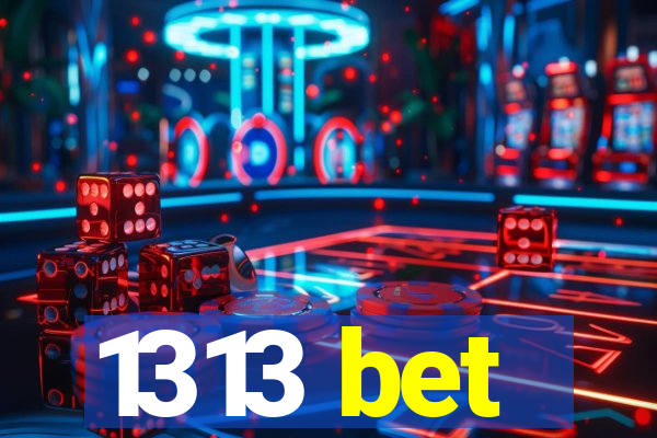 1313 bet